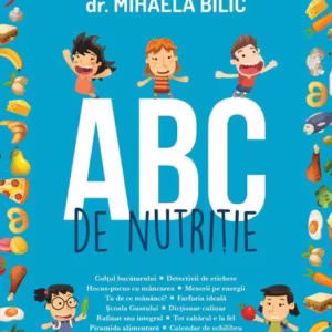 ABC de nutriție - Paperback brosat - Dr. Mihaela Bilic - Curtea Veche