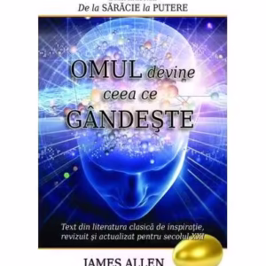 Omul devine ceea ce gândeşte - Paperback - James Allen - Adevăr divin