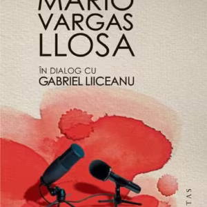Chipuri ale răului în lumea de astăzi (Mario Vargas Llosa în dialog cu Gabriel Liiceanu) - Paperback brosat - Mario Vargas Llosa - Humanitas