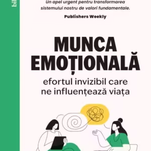Munca emoțională - Paperback brosat - Curtea Veche