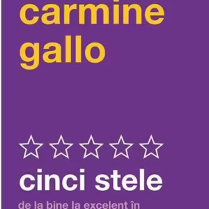 Cinci stele - Paperback brosat - Carmine Gallo - Curtea Veche
