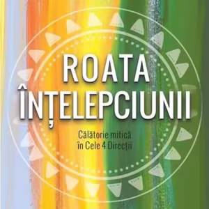 Roata Înțelepciunii - Paperback brosat - Alberto Villoldo - For You