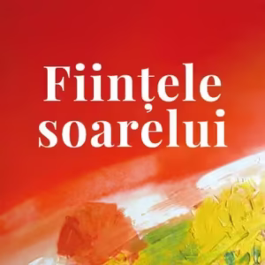 Ființele soarelui - Paperback brosat - Curtea Veche