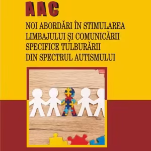 AAC. Noi abordări în stimularea limbajului și comunicării specifice Tulburării din Spectrul Autismului - Paperback - Claudia Crișan - Polirom