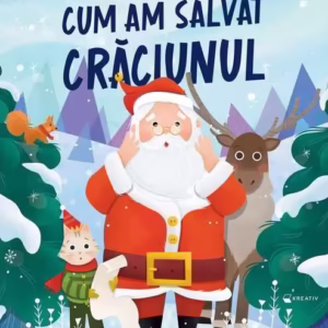 Cum am salvat Crăciunul - Paperback - Kreativ