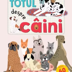 Totul despre câini - Paperback brosat - Kreativ