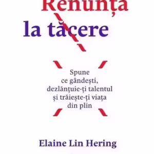 Renunță la tăcere - Paperback brosat - Lifestyle