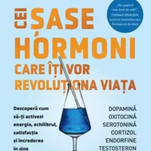 Cei șase hormoni care îți vor revoluționa viața - Paperback brosat - David J.P. Phillips - Litera