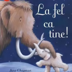La fel ca tine! - Paperback brosat - Jane Chapman - Litera mică