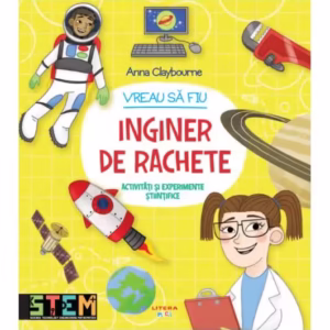 Vreau să fiu inginer de rachete - Paperback brosat - Anna Claybourne - Litera mică