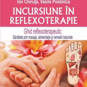 Incursiune în reflexoterapie - Paperback brosat - Ion Chiruţă, Vasile Postolică - Polirom