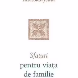 Sfaturi pentru viața de familie - Paperback brosat - Porfirie Kavsokalyvitul - Metafraze