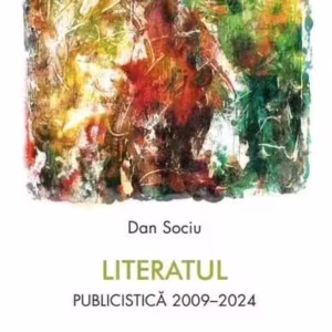 Literatul - Paperback brosat - Dan Sociu - Litera