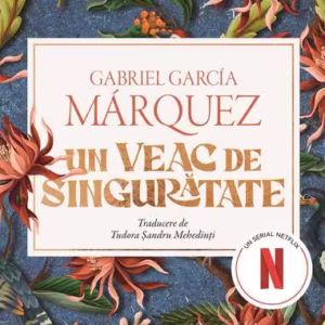 Un veac de singurătate (Ediție tie-in) - Paperback brosat - Gabriel García Márquez - RAO