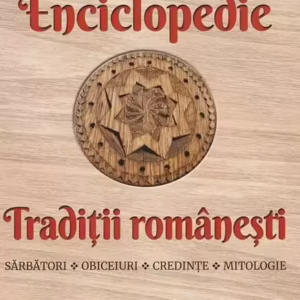 Enciclopedie. Tradiții românești - Paperback brosat - Ion Ghinoiu - Agora