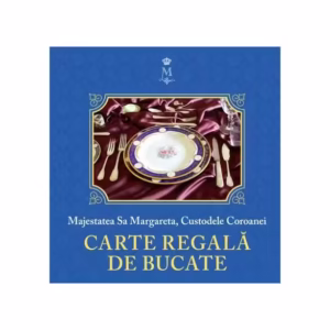 Carte regală de bucate (Vol. 1) - Hardcover - Princepesa Margareta a României - Curtea Veche