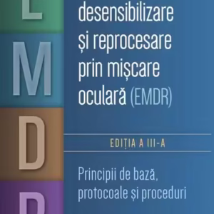 Terapia de desensibilizare și reprocesare prin mișcare oculară (EMDR) - Paperback brosat - Francine Shapiro - Herald
