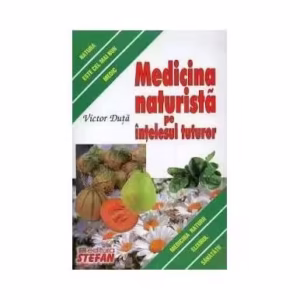 Medicină naturistă pe înțelesul - Paperback brosat - Victor Duță - Ştefan