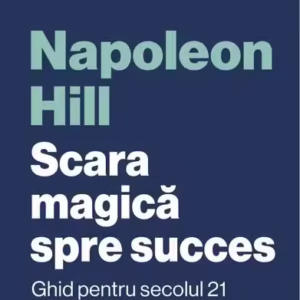 Scara magică spre succes - Paperback brosat - Curtea Veche
