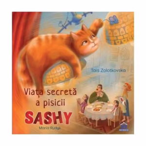 Viața secretă a pisicii Sashy - Hardcover - Tais Zolotkovska - Didactica Publishing House