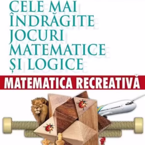 Matematică recreativă. Cele mai îndrăgite jocuri matematice logice - Paperback brosat - Martin Gardner - Paralela 45