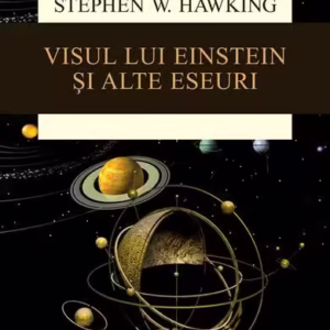 Visul lui Einstein şi alte eseuri - Paperback brosat - Stephen Hawking - Humanitas