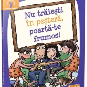 Nu trăieşti în peşteră, poartă-te frumos! Ajută-te singur! - Paperback - Elizabeth Verdick - Gama
