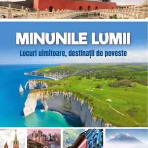 Minunile lumii - Locuri uimitoare, destinații de poveste - Hardcover - *** - Kreativ