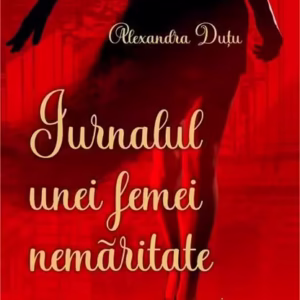 Jurnalul unei femei nemăritate - Paperback brosat - Alexandra Duțu - Cișmigiu Books