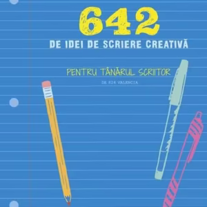 642 de idei de scriere creativă pentru tânărul scriitor - Paperback brosat - 826 Valencia - Paralela 45