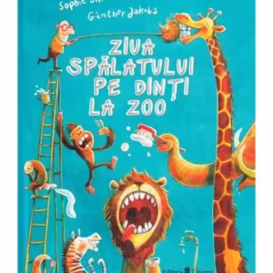 Ziua spălatului pe dinți la zoo - Paperback brosat - Günther Jakobs, Sophie Schoenwald - Univers