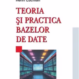 Teoria şi practica bazelor de date - Paperback brosat - Dan Simovici, Mihaela E. Breabăn, Henri Luchian - Polirom