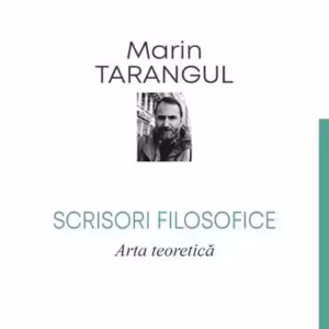 Scrisori filosofice. Arta teoretică - Paperback brosat - Marin Tarangul - Junimea