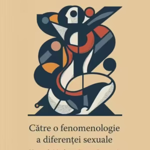 Către o fenomenologie a diferenței sexuale - Paperback brosat - Ratio et Revelatio