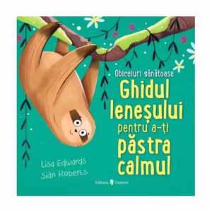 Ghidul leneșului pentru a-ți păstra calmul - Hardcover - Lisa Edwards - Univers