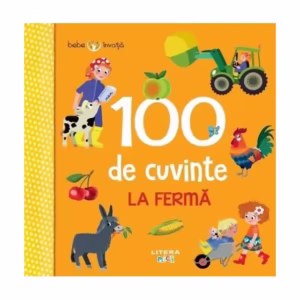 Bebe învață. 100 de cuvinte. La fermă - Board book - Iris Blanck - Litera mică