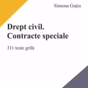 Drept civil. Contracte speciale. 311 teste grilă - Paperback - Simona Guțiu - C.H. Beck