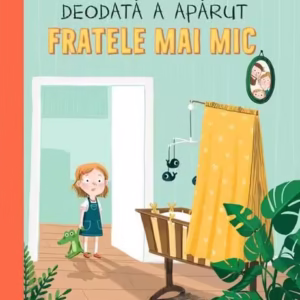Deodată a apărut fratele mai mic - Hardcover - Uticha Marmon - Univers