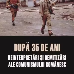 După 35 de ani: reinterpretări şi demitizări ale comunismului românesc - Paperback brosat - Institutul de Investigare a Crimelor Comunismului și Memoria Exilului Românesc - Polirom