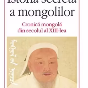 Istoria secretă a mongolilor - Paperback brosat - *** - Polirom