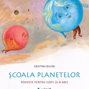 Școala planetelor - Hardcover - Cristina Bujor - Epigraf