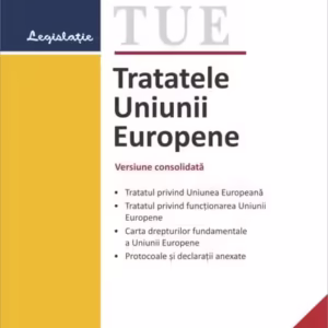Tratatele Uniunii Europene. Ediție actualizată la 15 ianuarie 2025 - Paperback brosat - *** - Hamangiu