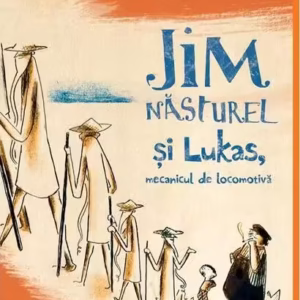 Jim Năsturel şi Lukas, mecanicul de locomotivă - Hardcover - Michael Ende - Arthur