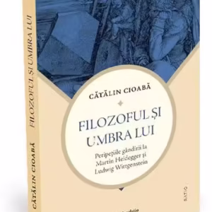 Filozoful şi umbra lui - Paperback brosat - Cătălin Cioabă - Ratio et Revelatio