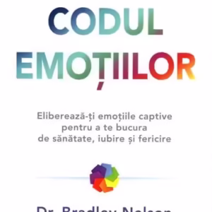 Codul emoțiilor - Paperback brosat - Bradley Nelson - Adevăr divin