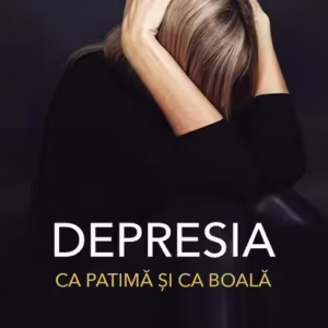 Depresia ca patimă și ca boală - Paperback brosat - Dr. Dmitri Adveev - Sophia