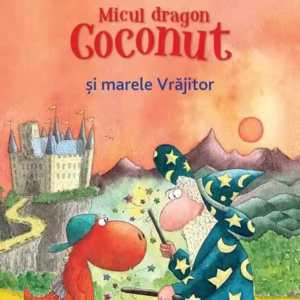 Micul dragon Coconut și marele Vrăjitor - Hardcover - Ingo Siegner - Didactica Publishing House