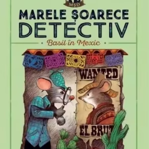 Marele șoarece detectiv. Basil în Mexic (Nivelul 3 Miniroman) - Paperback brosat - Eve Titus - Litera