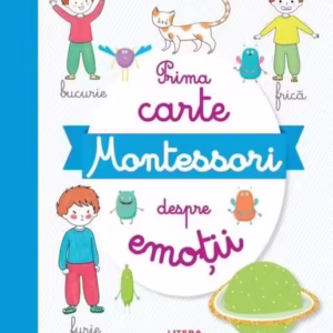 Prima carte Montessori despre emoții - Paperback brosat - Mihaela Pogonici - Litera mică