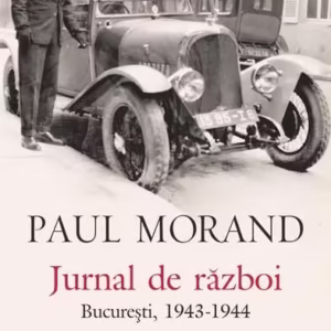 Jurnal de război. Bucureşti, 1943-1944 - Paperback brosat - Paul Morand - Polirom